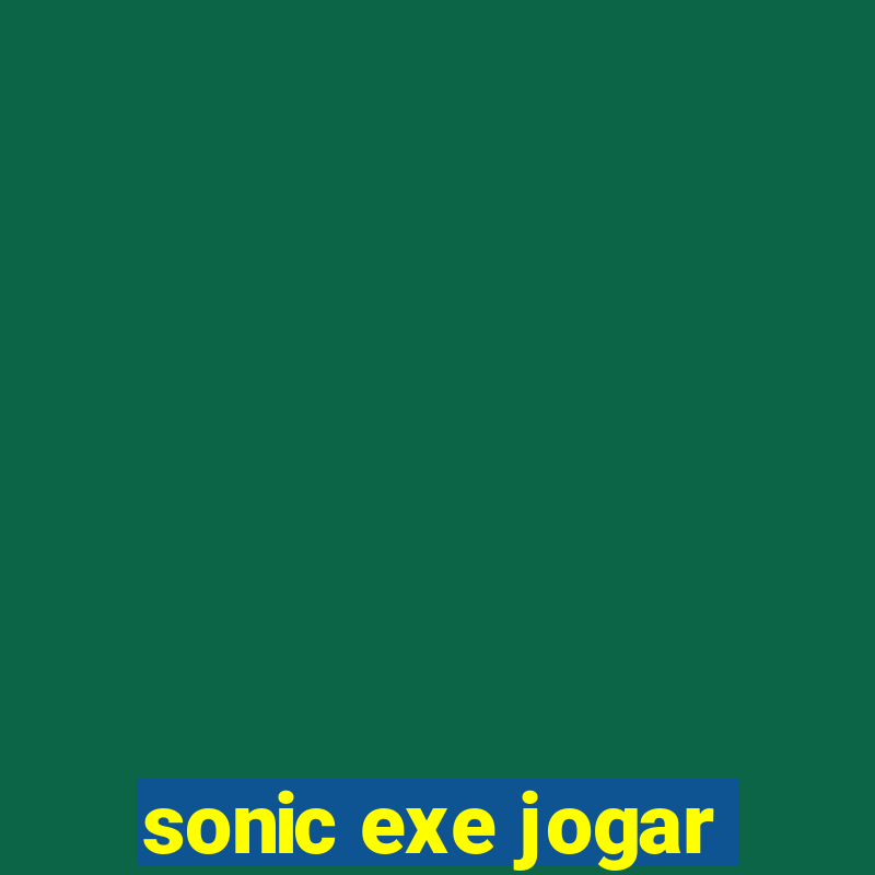 sonic exe jogar